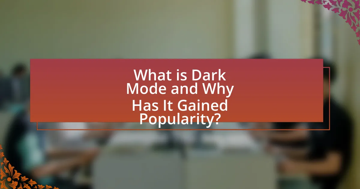 What is Dark Mode and Why Has It Gained Popularity?